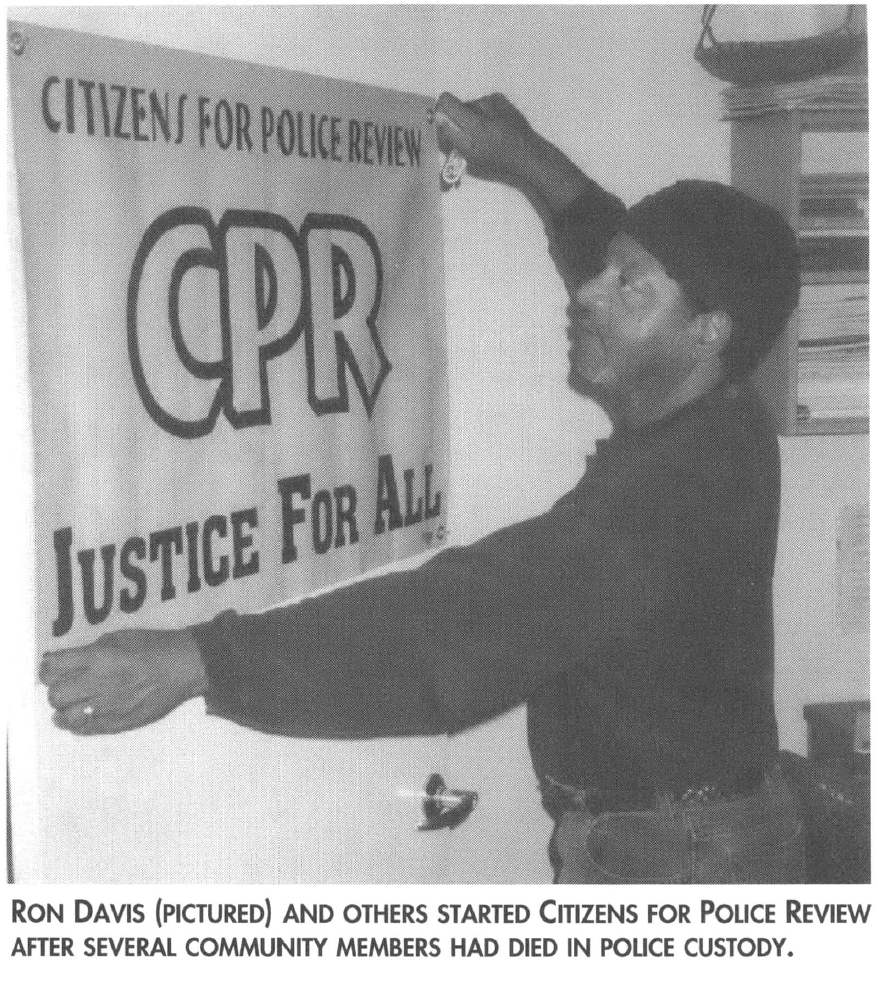 Ron Davis and others started Citizens for Police Review after a number of community members died in police custody